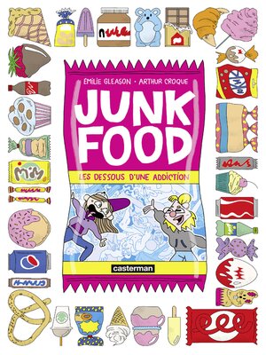 cover image of Junk food. Les dessous d'une addiction